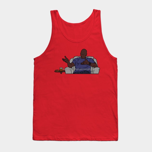 "And I Took That Personally" Tank Top by rattraptees